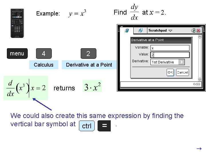 Find Example: menu 4 2 Calculus Derivative at a Point at x = 2.