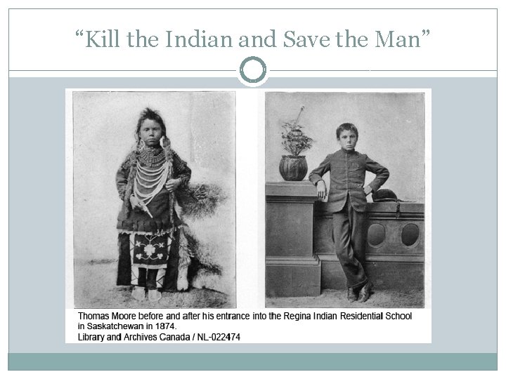 “Kill the Indian and Save the Man” 