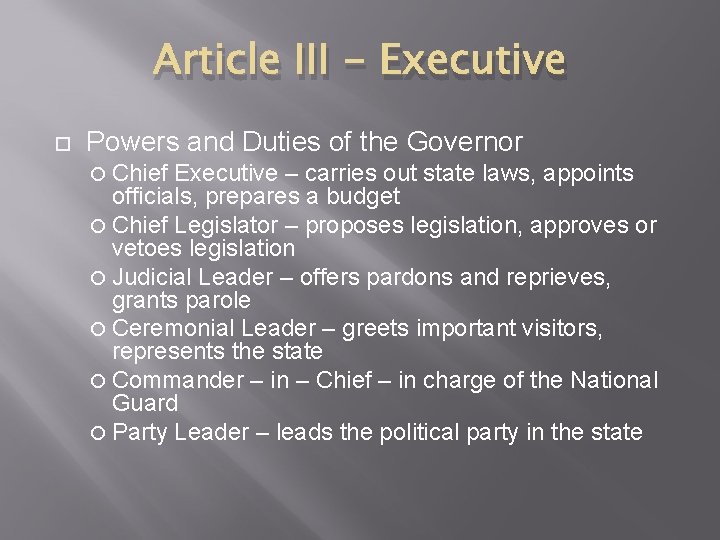 Article III - Executive Powers and Duties of the Governor Chief Executive – carries