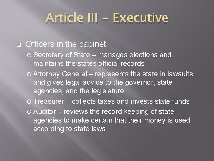 Article III - Executive Officers in the cabinet Secretary of State – manages elections