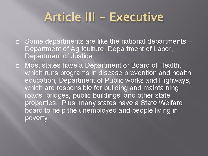 Article III - Executive Some departments are like the national departments – Department of