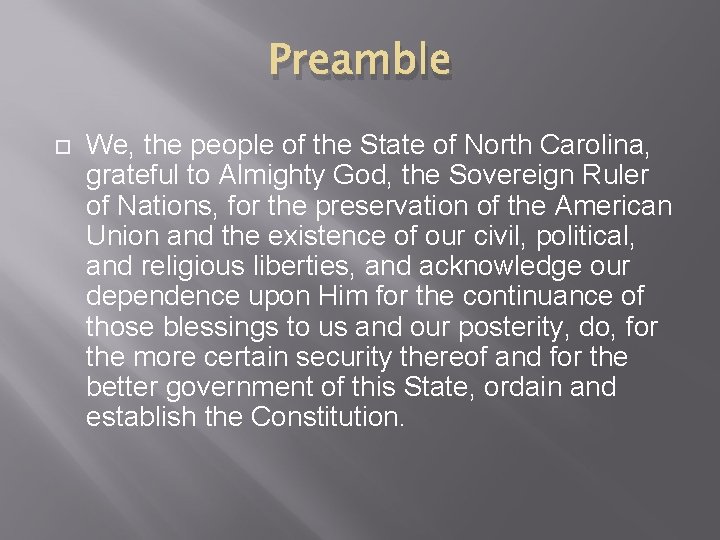 Preamble We, the people of the State of North Carolina, grateful to Almighty God,