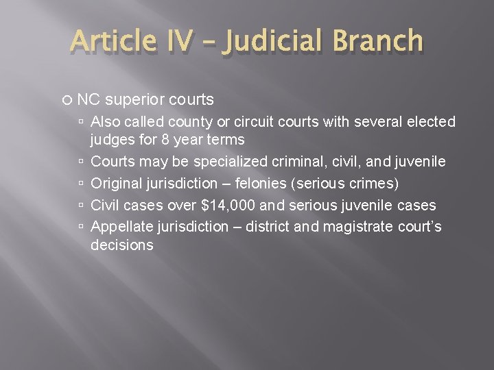 Article IV – Judicial Branch NC superior courts Also called county or circuit courts