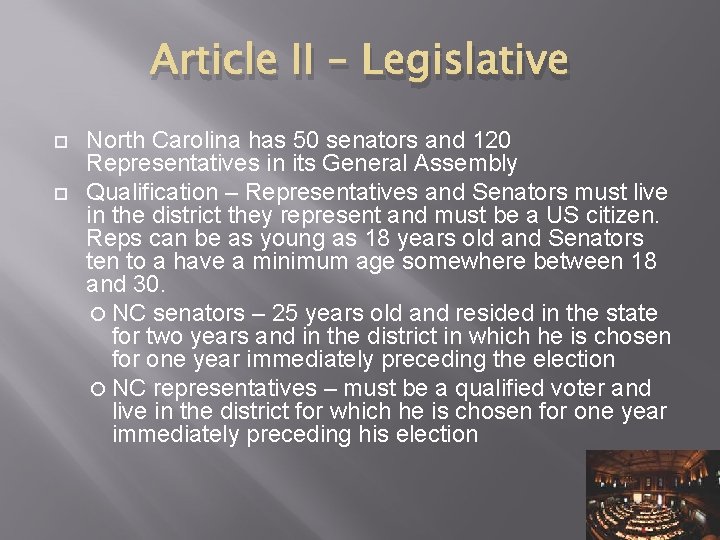 Article II – Legislative North Carolina has 50 senators and 120 Representatives in its