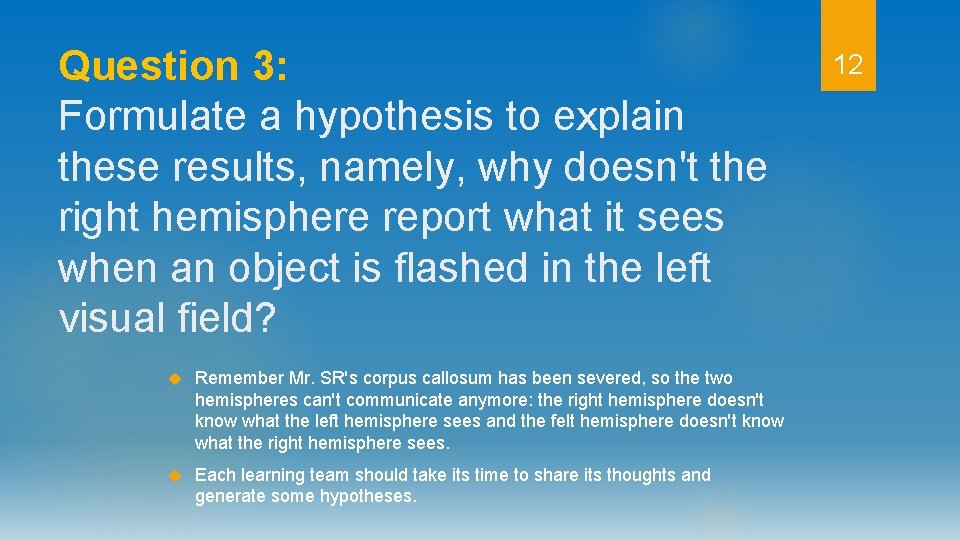 Question 3: Formulate a hypothesis to explain these results, namely, why doesn't the right