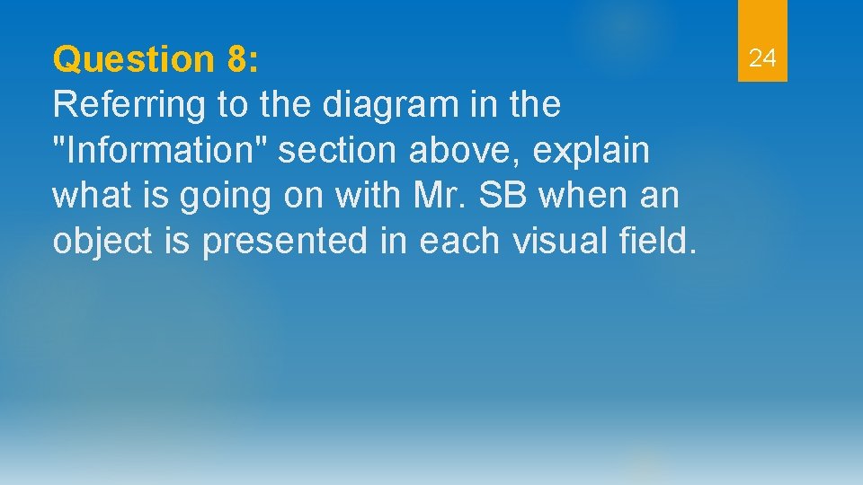 Question 8: Referring to the diagram in the "Information" section above, explain what is