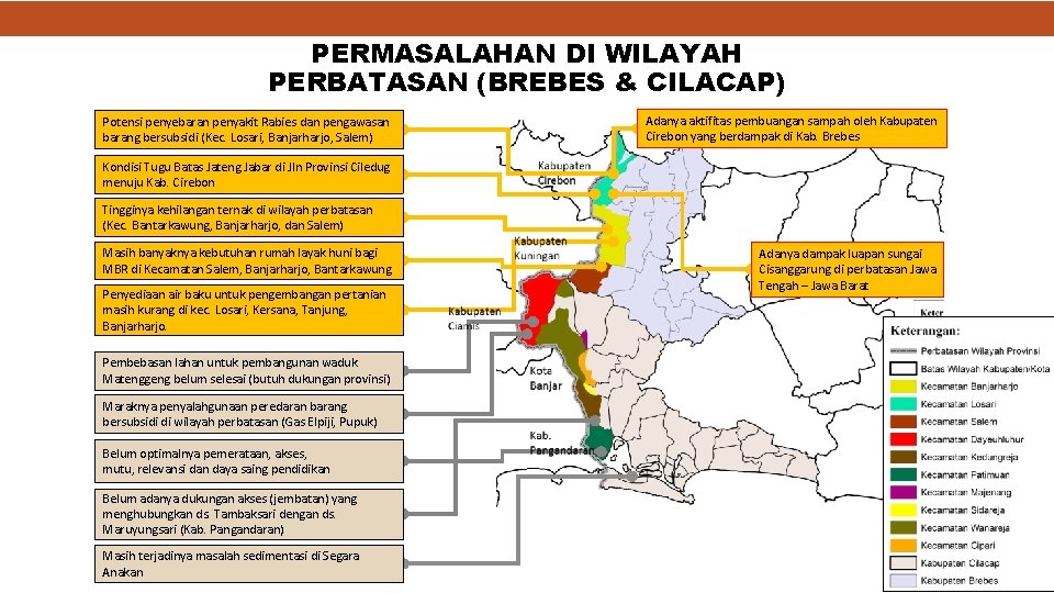 PERMASALAHAN DI WILAYAH PERBATASAN (BREBES & CILACAP) Potensi penyebaran penyakit Rabies dan pengawasan barang