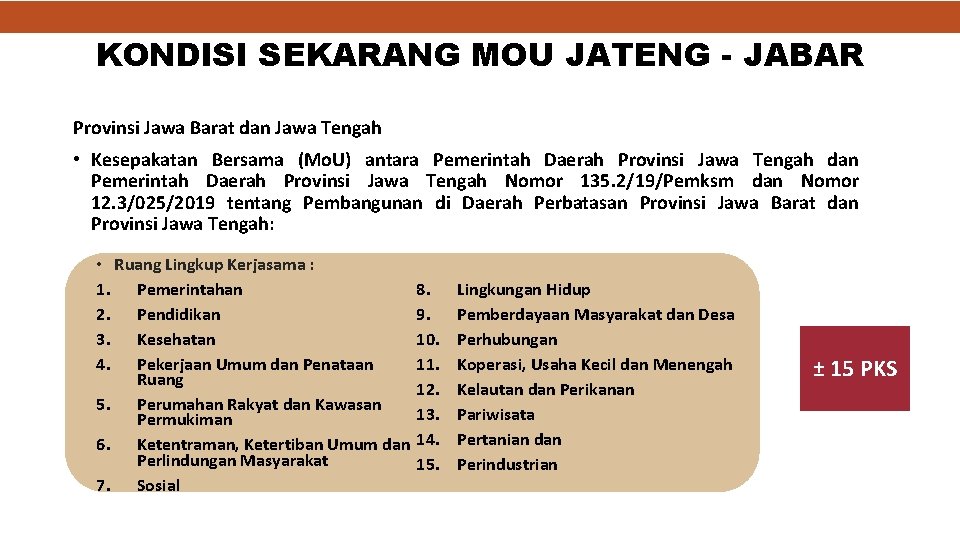 KONDISI SEKARANG MOU JATENG - JABAR Provinsi Jawa Barat dan Jawa Tengah • Kesepakatan