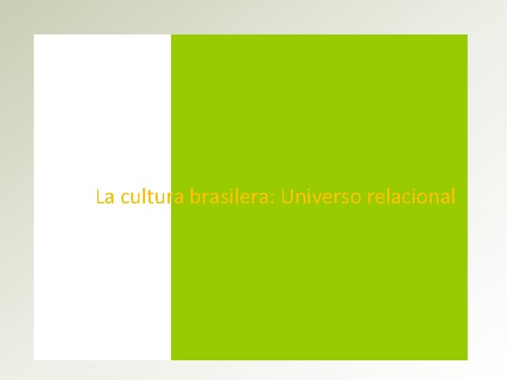 La cultura brasilera: Universo relacional 