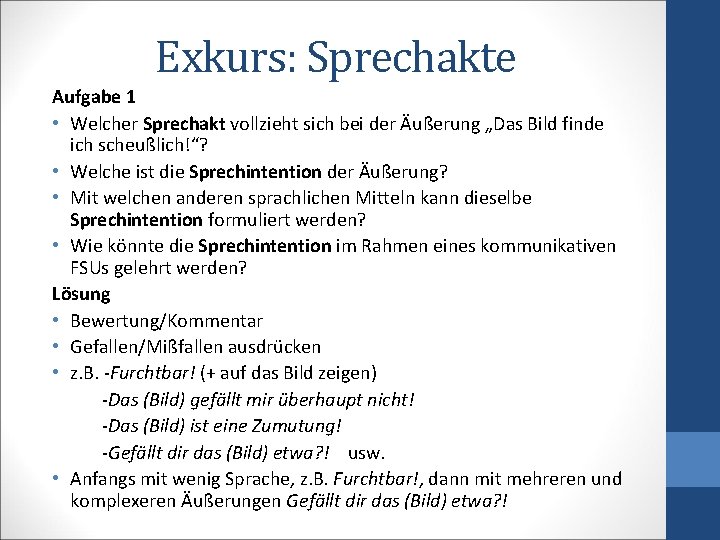 Exkurs: Sprechakte Aufgabe 1 • Welcher Sprechakt vollzieht sich bei der Äußerung „Das Bild