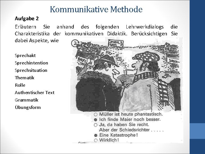 Kommunikative Methode Aufgabe 2 Erläutern Sie anhand des folgenden Lehrwerkdialogs die Charakteristika der kommunikativen