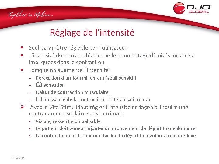 Réglage de l’intensité • Seul paramètre réglable par l’utilisateur • L’intensité du courant détermine