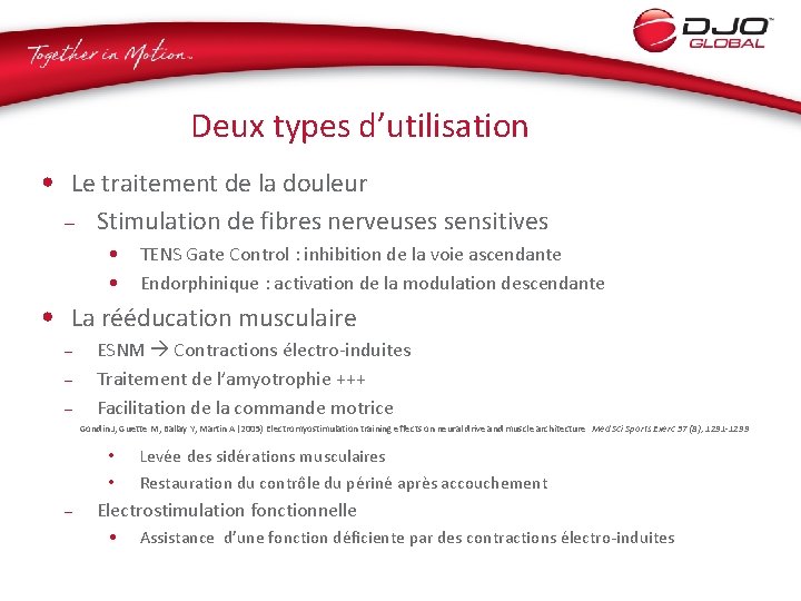 Deux types d’utilisation • Le traitement de la douleur – Stimulation de fibres nerveuses