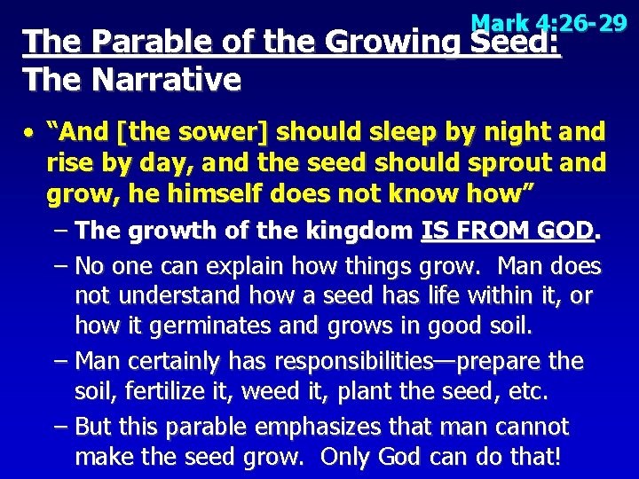Mark 4: 26 -29 The Parable of the Growing Seed: The Narrative • “And