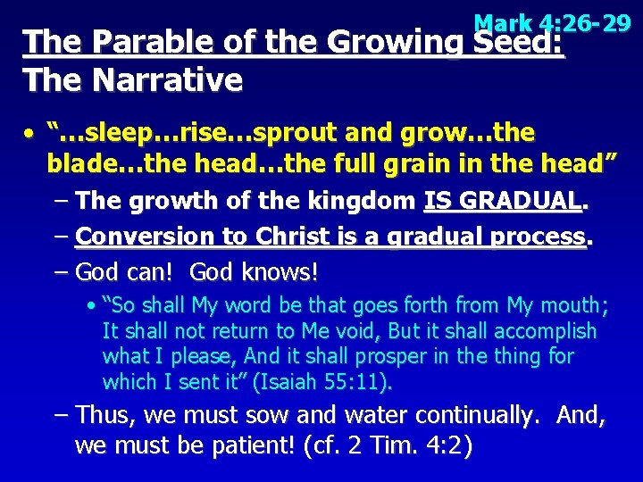 Mark 4: 26 -29 The Parable of the Growing Seed: The Narrative • “…sleep…rise…sprout