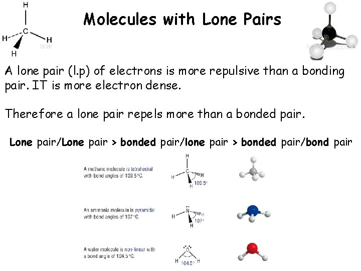 Molecules with Lone Pairs A lone pair (l. p) of electrons is more repulsive