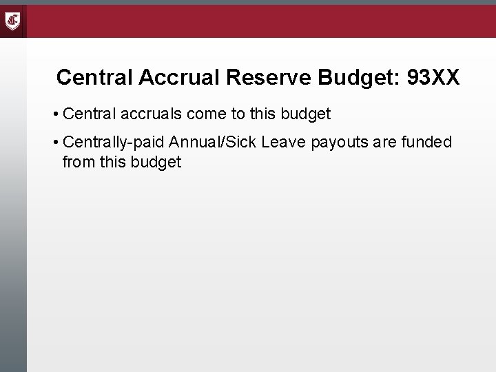 Central Accrual Reserve Budget: 93 XX • Central accruals come to this budget •