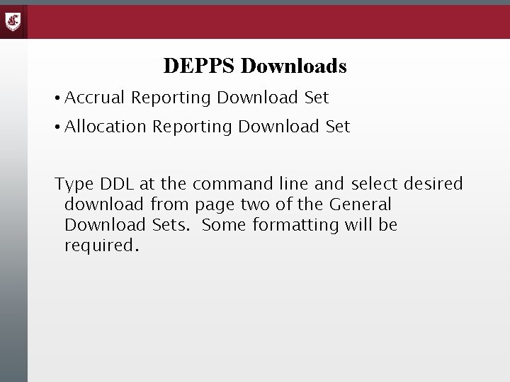 DEPPS Downloads • Accrual Reporting Download Set • Allocation Reporting Download Set Type DDL
