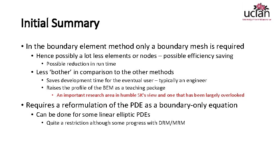 Initial Summary • In the boundary element method only a boundary mesh is required