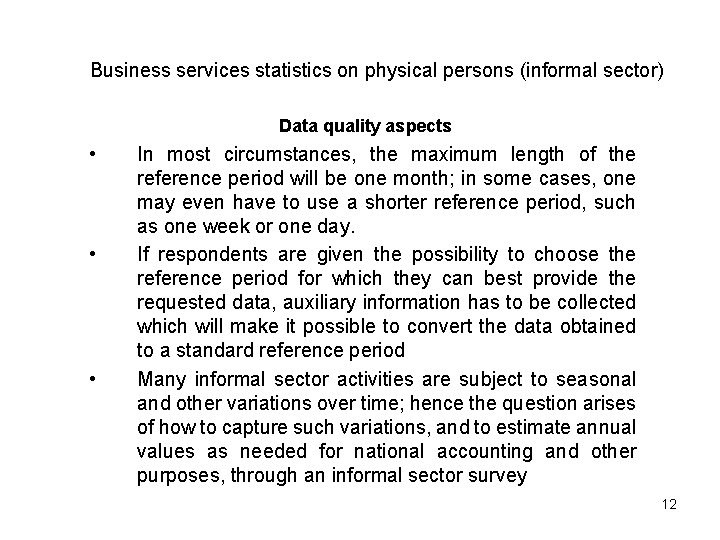 Business services statistics on physical persons (informal sector) Data quality aspects • • •