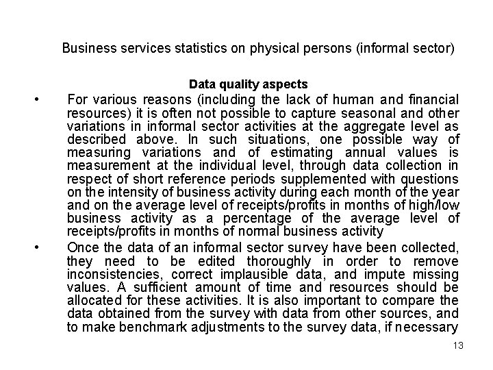 Business services statistics on physical persons (informal sector) Data quality aspects • • For
