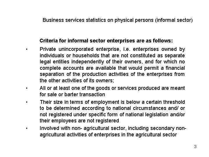 Business services statistics on physical persons (informal sector) Criteria for informal sector enterprises are