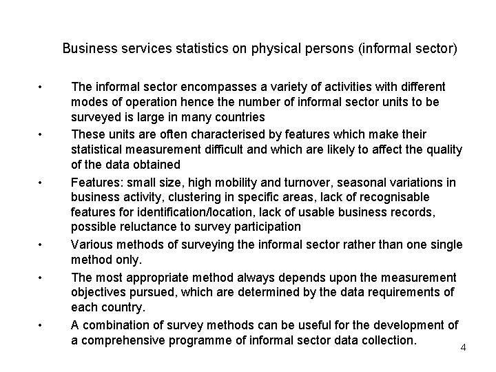 Business services statistics on physical persons (informal sector) • • • The informal sector