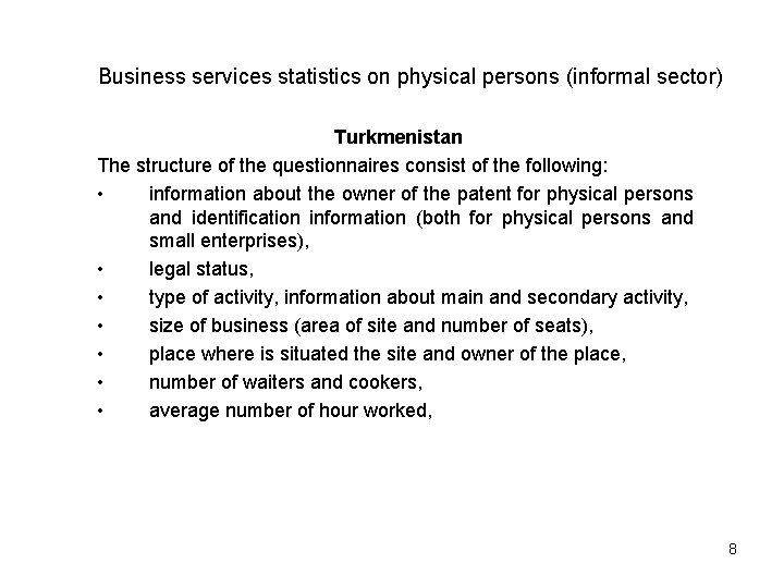 Business services statistics on physical persons (informal sector) Turkmenistan The structure of the questionnaires