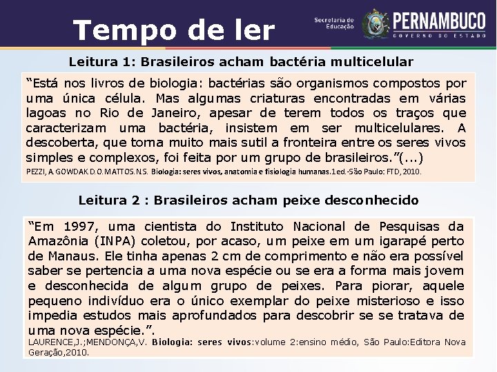 Tempo de ler Leitura 1: Brasileiros acham bactéria multicelular “Está nos livros de biologia: