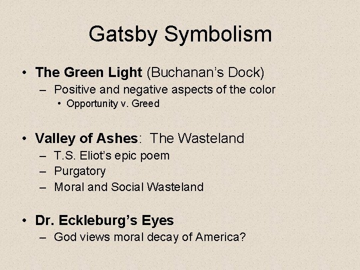 Gatsby Symbolism • The Green Light (Buchanan’s Dock) – Positive and negative aspects of