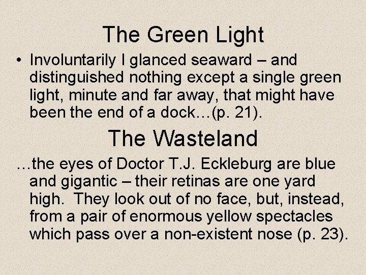 The Green Light • Involuntarily I glanced seaward – and distinguished nothing except a