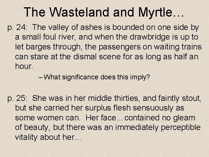The Wasteland Myrtle… p. 24: The valley of ashes is bounded on one side