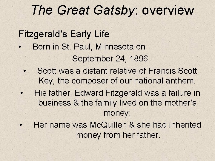 The Great Gatsby: overview Fitzgerald’s Early Life • Born in St. Paul, Minnesota on