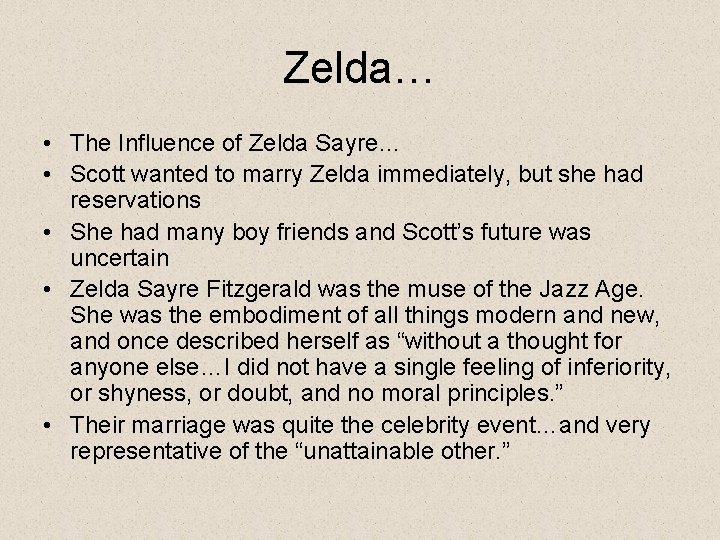 Zelda… • The Influence of Zelda Sayre… • Scott wanted to marry Zelda immediately,