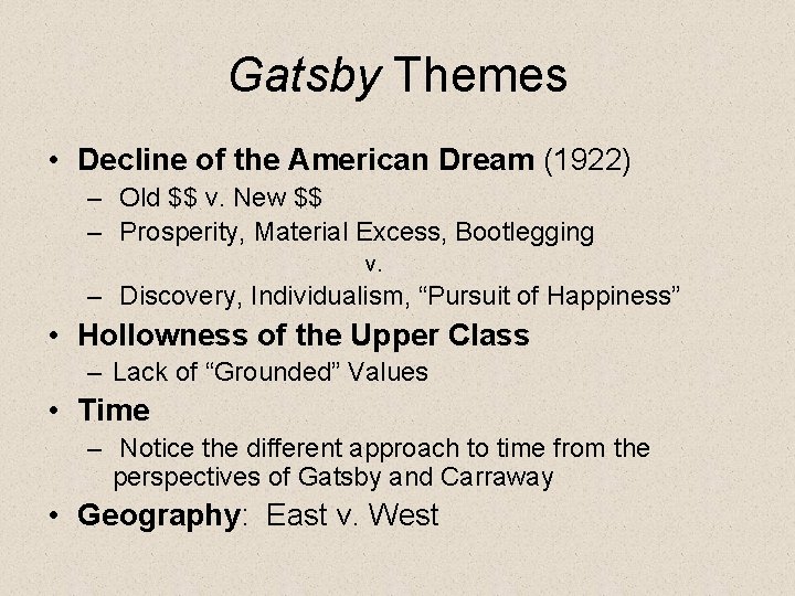 Gatsby Themes • Decline of the American Dream (1922) – Old $$ v. New