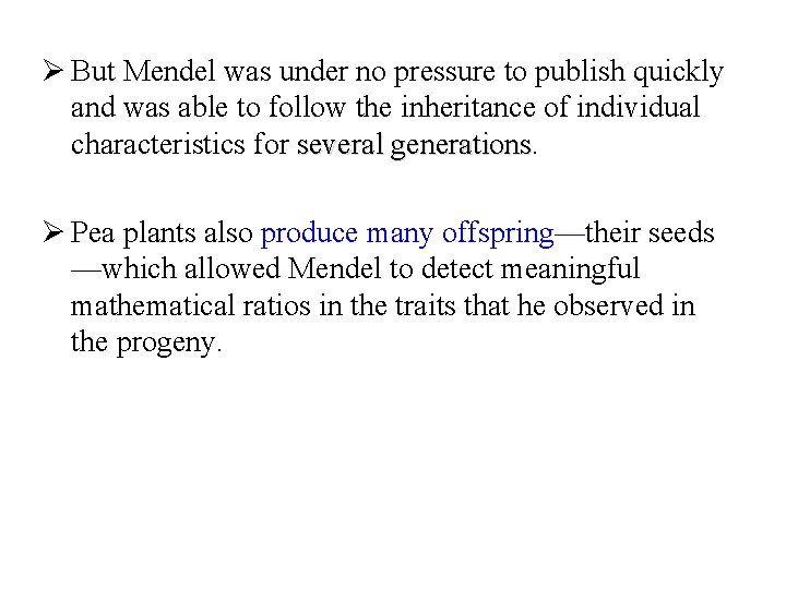 Ø But Mendel was under no pressure to publish quickly and was able to