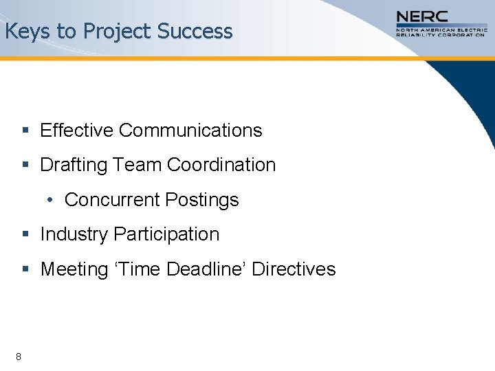 Keys to Project Success § Effective Communications § Drafting Team Coordination • Concurrent Postings