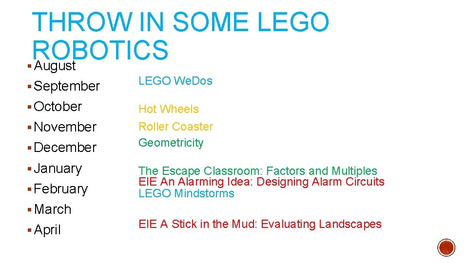 THROW IN SOME LEGO ROBOTICS § August § September LEGO We. Dos § October