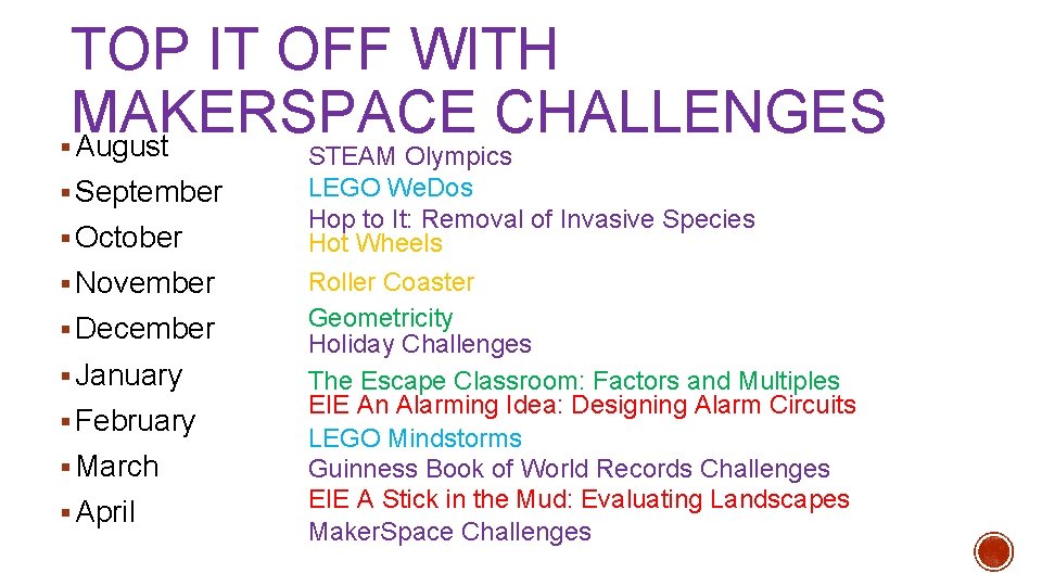 TOP IT OFF WITH MAKERSPACE CHALLENGES § August § September § October § November