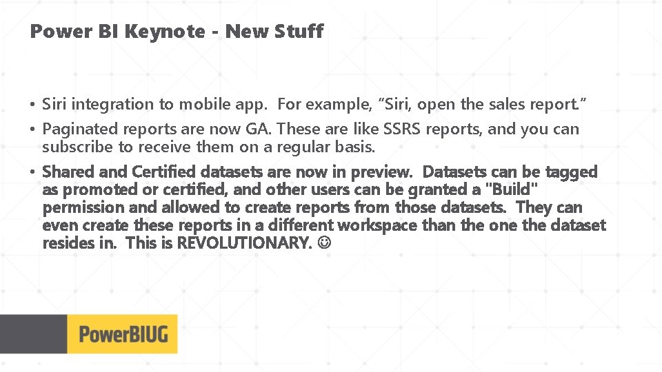 Power BI Keynote - New Stuff • Siri integration to mobile app. For example,