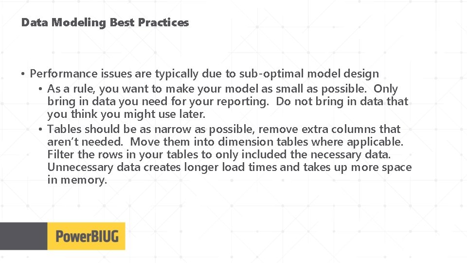 Data Modeling Best Practices • Performance issues are typically due to sub-optimal model design