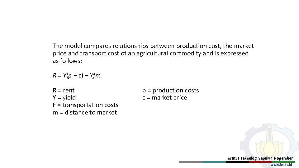 The model compares relationships between production cost, the market price and transport cost of