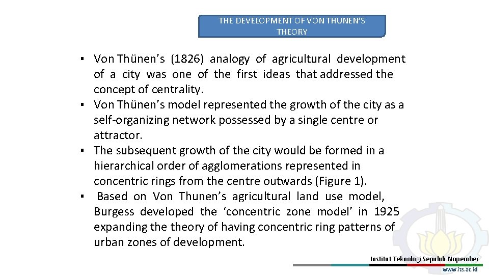 THE DEVELOPMENT OF VON THUNEN’S THEORY ▪ Von Thünen’s (1826) analogy of agricultural development