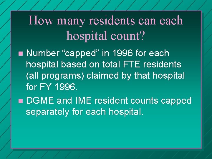 How many residents can each hospital count? Number “capped” in 1996 for each hospital