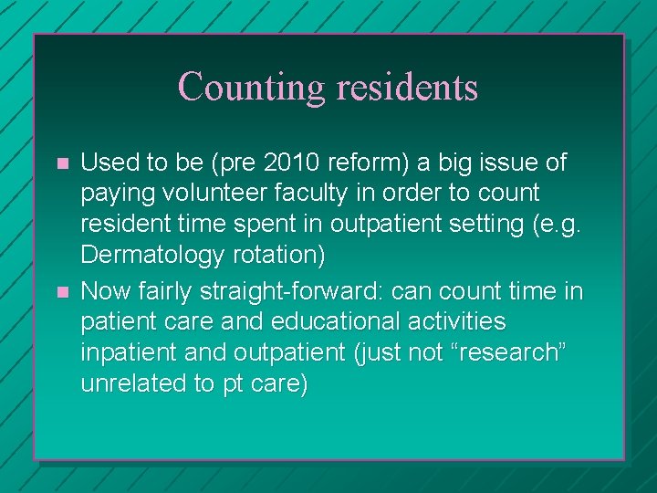 Counting residents n n Used to be (pre 2010 reform) a big issue of