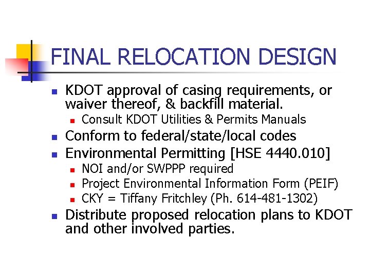 FINAL RELOCATION DESIGN n KDOT approval of casing requirements, or waiver thereof, & backfill