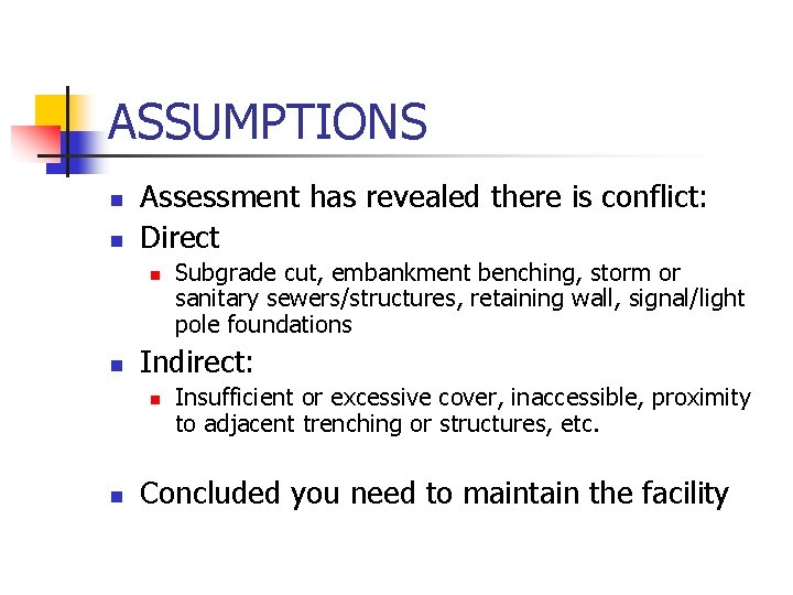 ASSUMPTIONS n n Assessment has revealed there is conflict: Direct n n Indirect: n