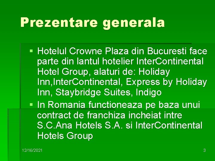 Prezentare generala § Hotelul Crowne Plaza din Bucuresti face parte din lantul hotelier Inter.