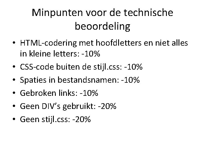 Minpunten voor de technische beoordeling • HTML-codering met hoofdletters en niet alles in kleine