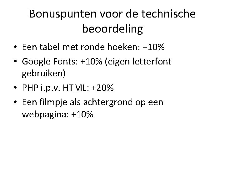 Bonuspunten voor de technische beoordeling • Een tabel met ronde hoeken: +10% • Google